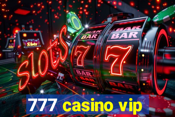 777 casino vip